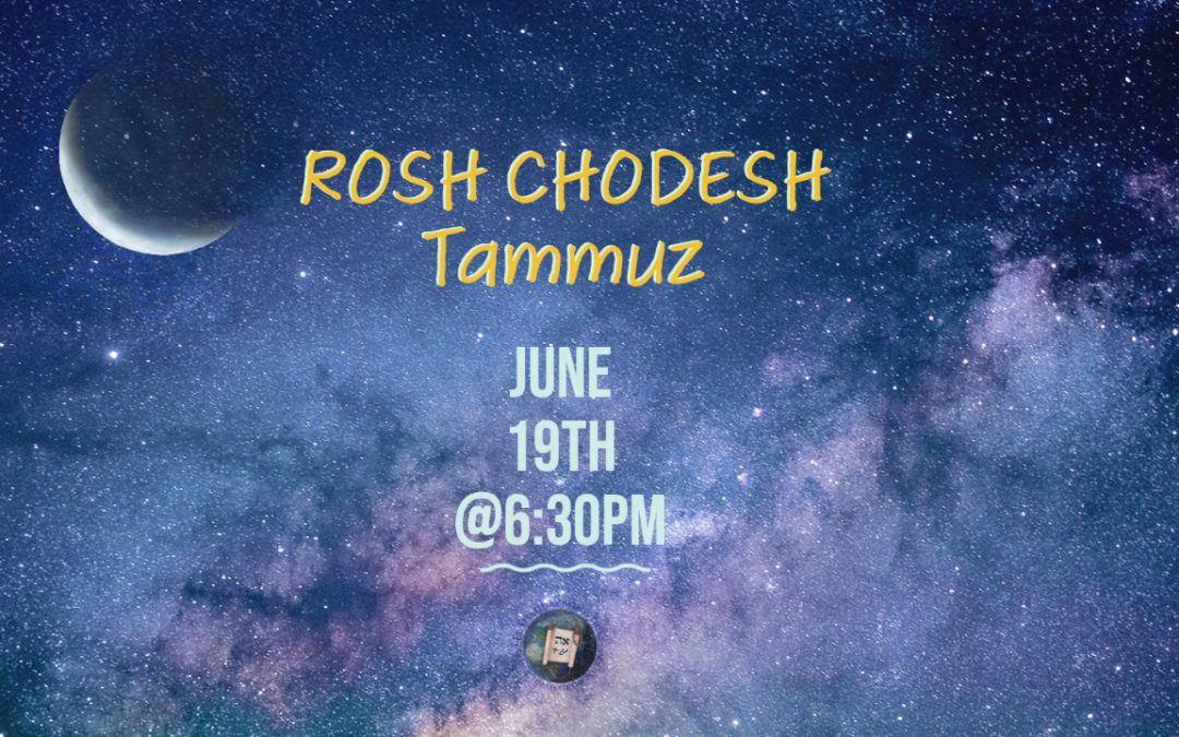 Rosh Chodesh Tammuz 5783