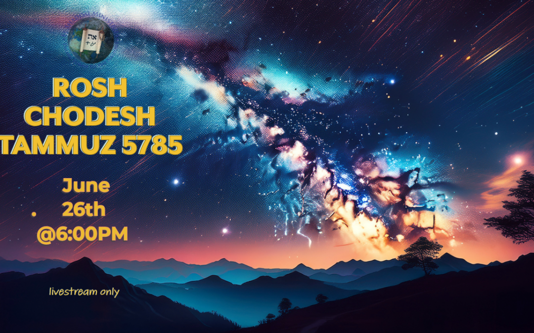 Rosh Chodesh Tammuz 5785